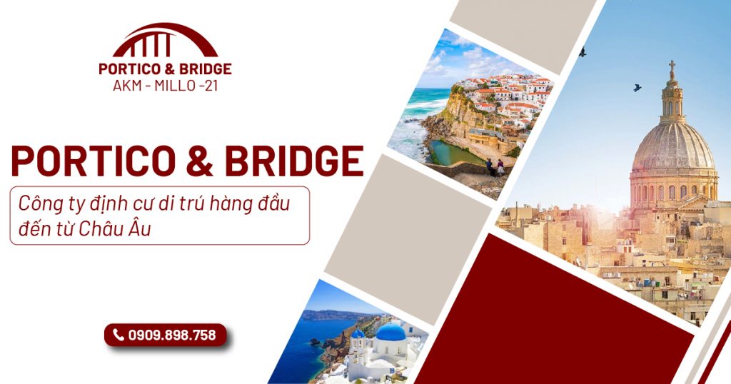 Portico & Bridge - công ty định cư Châu Âu