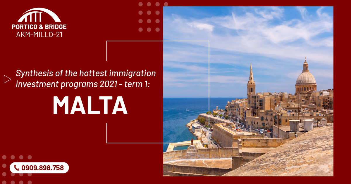 Synthesis of the hottest immigration investment programs 2021 - term 1: Malta