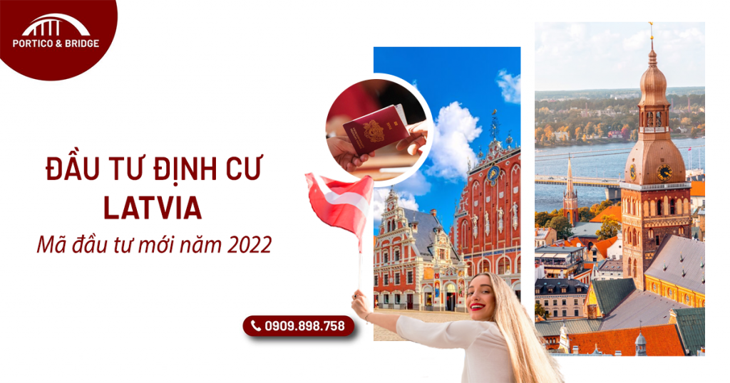 Đầu tư định cư Latvia - Mã đầu tư mới năm 2022